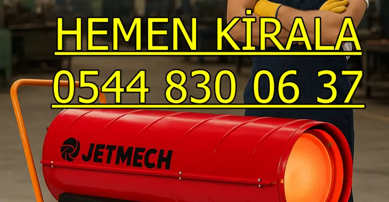 Adana Seyhan Kiralık Mazotlu Isıtıcı Kiralama