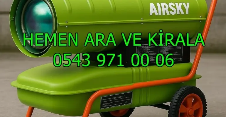 Balıkesir Karesi Kiralık Şantiye İnşaat Isıtıcısı Kiralama