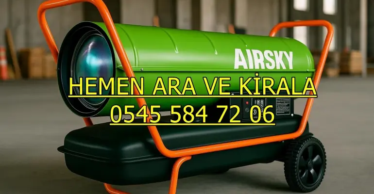 Çekmeköy ve Esenler ve Esenyurt Mazotlu Elektrikli Isımak Isıtıcı Kiralama