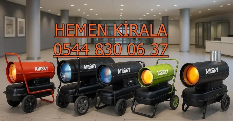 İstanbul Anadolu Mazotlu Elektrikli Isımak Isıtıcı Kiralama