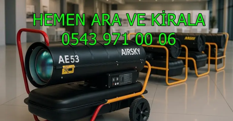 İstanbul Çevresi Mazotlu Elektrikli Isımak Isıtıcı Kiralama