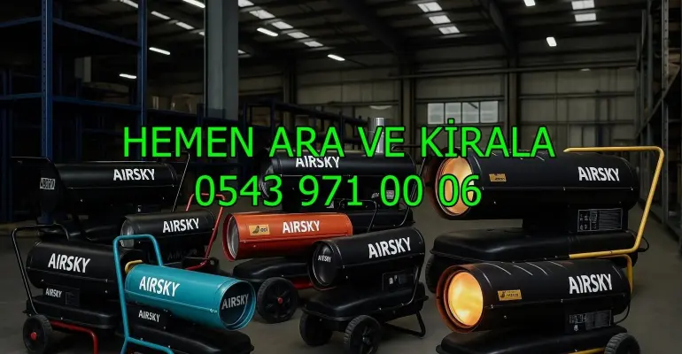 Üsküdar Mazotlu Elektrikli Isımak Isıtıcı Kiralama